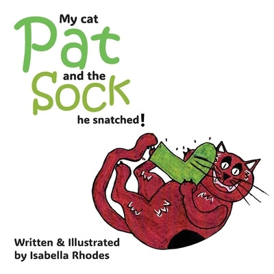 My cat Pat and the Sock he snatched! by Rhodes, Isabella