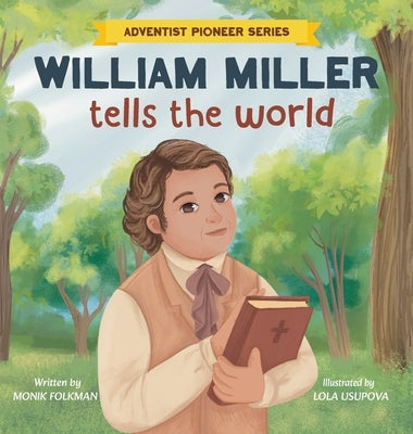William Miller Tells The World by Folkman, Monik