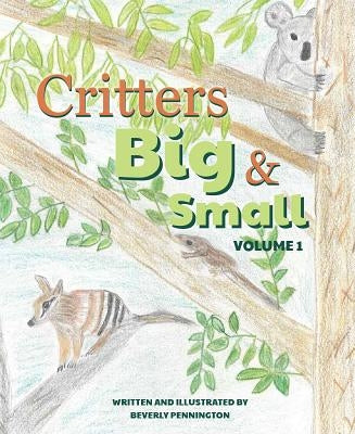Critters Big & Small by Pennington, Beverly
