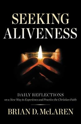 Seeking Aliveness by McLaren, Brian D.