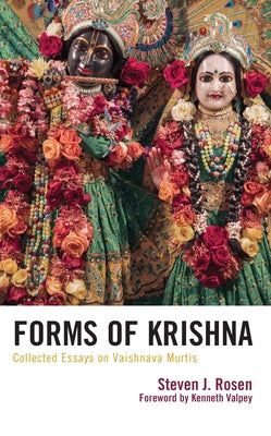 Forms of Krishna: Collected Essays on Vaishnava Murtis by Rosen, Steven