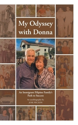 My Odyssey with Donna: An Immigrant Filipino Family's Path to Success by Peczon, Jose