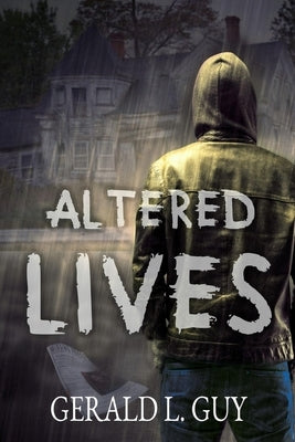 Altered Lives by Guy, Gerald L.