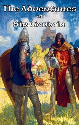 The Adventures of Sir Gawain by Malory, Thomas