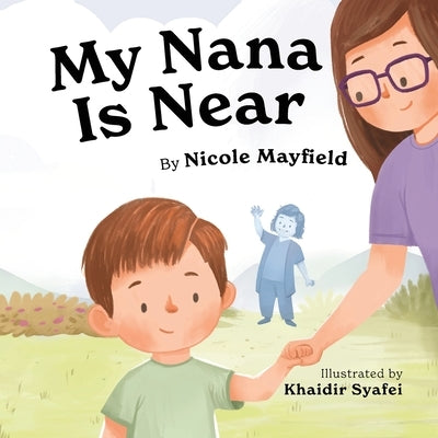 My Nana Is Near by Mayfield, Nicole