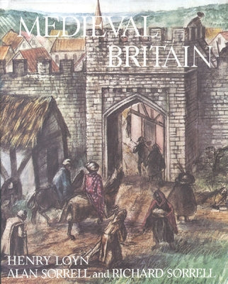 Medieval Britain by Loyn, Henry