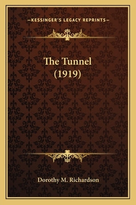 The Tunnel (1919) by Richardson, Dorothy M.