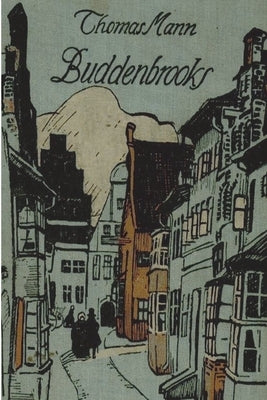Buddenbrooks by Mann, Thomas