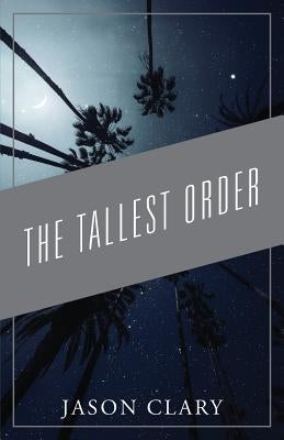 The Tallest Order by Clary, Jason