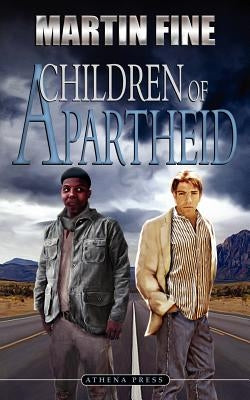 Children of Apartheid by Fine, Martin