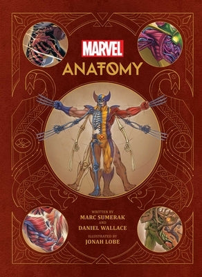 Marvel Anatomy: A Scientific Study of the Superhuman by Sumerak, Marc