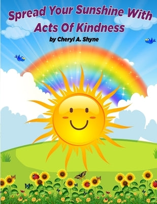 Spread Your Sunshine With Acts Of Kindness by Malika, Amara