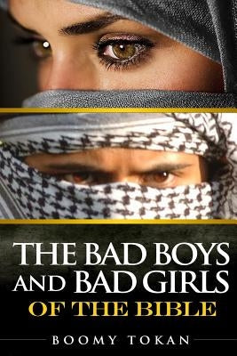 The Bad Boys and Girls Of The Bible by Tokan, Boomy