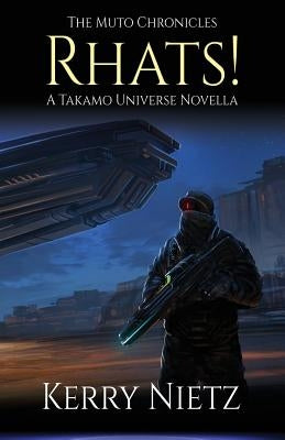 Rhats!: The Muto Chronicles by Nietz, Kerry