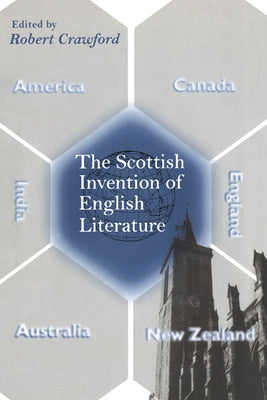 The Scottish Invention of English Literature by Crawford, Robert