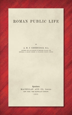 Roman Public Life (1901) by Greenidge, A. H. J.