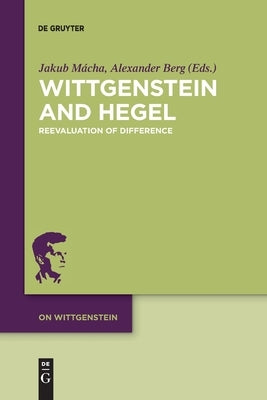 Wittgenstein and Hegel by No Contributor