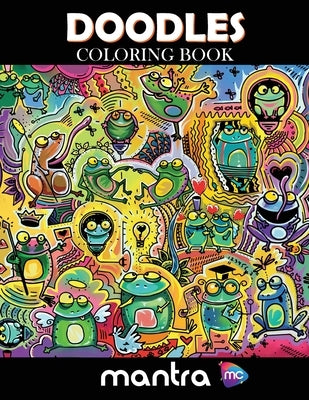 Doodles Coloring Book: Coloring Book for Adults: Beautiful Designs for Stress Relief, Creativity, and Relaxation by Mantra