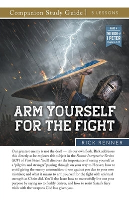 Arm Yourself For the Fight Study Guide by Renner, Rick