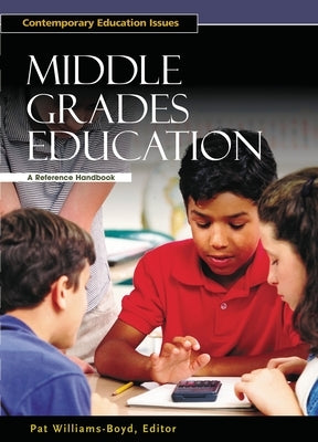 Middle Grades Education: A Reference Handbook by Williams-Boyd, Pat