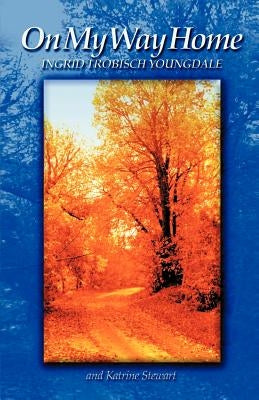 On My Way Home by Stewart, Katrine H.