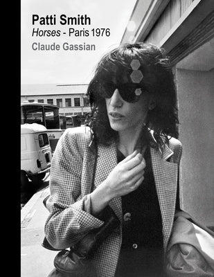 Patti Smith: Horses, Paris 1976 by Gassian, Claude