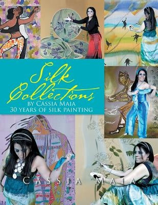 Silk Collections: 30 years of silk painting by Maia, Cássia