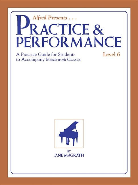 Masterwork Practice & Performance: Level 6 by Magrath, Jane