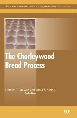 The Chorleywood Bread Process by Cauvain, Stanley P.