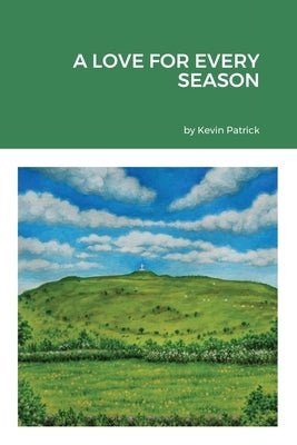 A Love for Every Season by Patrick, Kevin