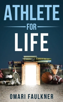 Athlete for Life by Faulkner, Omari