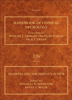 Diabetes and the Nervous System: Volume 126 by W. Zochodne, Douglas