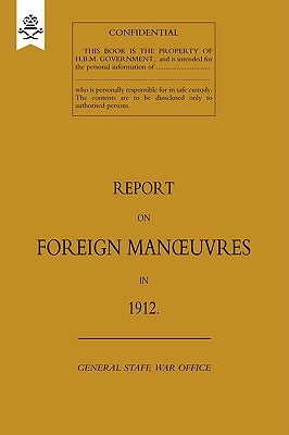 Report on Foreign Manoeuvres in 1912 by Staff, The General