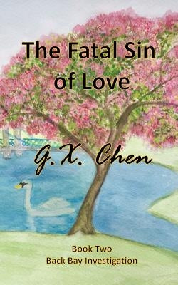 The Fatal Sin of Love by Chen, G. X.