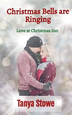 Christmas Bells are Ringing (Love at Christmas Inn, Book 1) by Christmas Inn, Love At