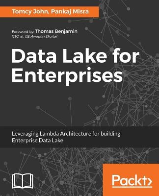 Data Lake for Enterprises by John, Tomcy