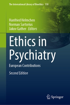 Ethics in Psychiatry: European Contributions by Helmchen, Hanfried