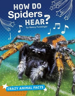 How Do Spiders Hear? by Furstinger, Nancy