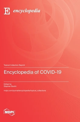 Encyclopedia of COVID-19 by Bustin, Stephen