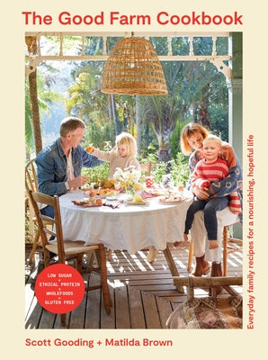 The Good Farm Cookbook by Gooding, Scott