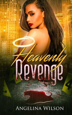 Heavenly Revenge by Wilson, Angelina
