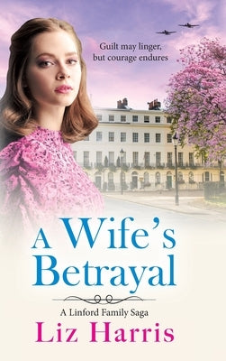 A Wife's Betrayal by Harris, Liz