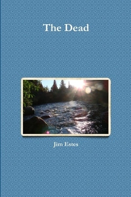 The Dead by Estes, Jim