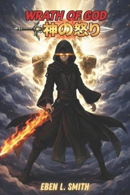 Wrath of God: Zero Genesis by Smith, Eben L.