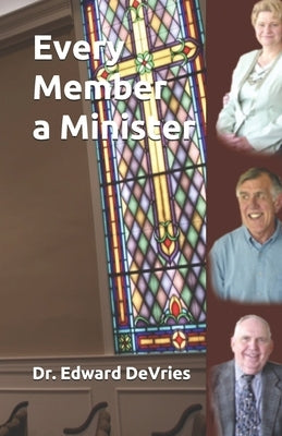 Every Member a Minister by DeVries, Edward