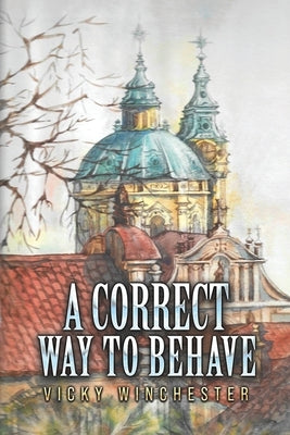 A Correct Way to Behave by Winchester, Vicky