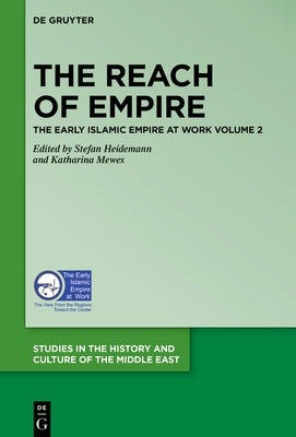 The Reach of Empire by Heidemann, Stefan