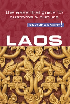 Laos - Culture Smart!: The Essential Guide to Customs & Culture by Matas-Runquist, Nada