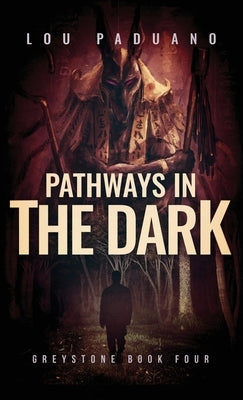 Pathways in the Dark: Greystone Book Four by Paduano, Lou