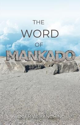 The Word of Mankado by Ranchino, Roger W.